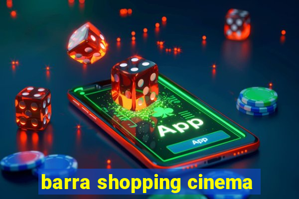 barra shopping cinema